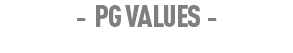 - PG VALUES -
